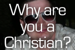 "Why am I a Christian? Habit." – James Pollard